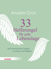 Anselm Grn;Rudolf Walter; — 33 Helferengel fr jede Lebenslage