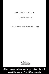 David Beard and Kenneth Gloag — Musicology: The Key Concepts