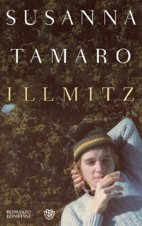 Susanna Tamaro [Tamaro, Susanna] — Illmitz