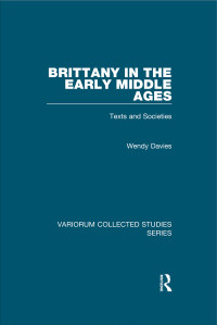 Wendy Davies — Brittany in the Early Middle Ages: Texts and Societies