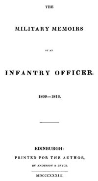 Unknown — The military memoirs of an infantry officer, 1809-1816