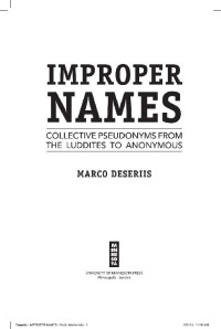 Marco Deseriis — Improper Names: Collective Pseudonyms From the Luddites to Anonymous