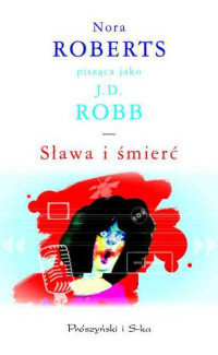 Roberts, Nora (Robb, J. D.) — Sława i śmierć