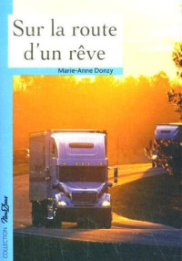 Marie-Anne de Donzy [Donzy, Marie-Anne de] — Sur la route d'un rêve