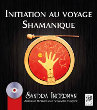 Sandra Ingerman — Initiation au voyage Shamanique