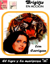 Lou Carrigan [Carrigan, Lou] — El tigre y la mariposa