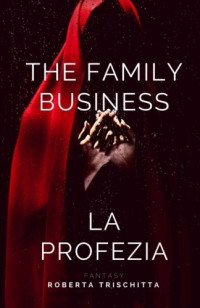 Roberta Trischitta — The Family Business - la Profezia