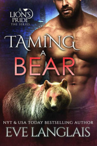 Eve Langlais — Taming a Bear (A Lion's Pride Book 11)