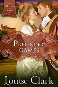 Louise Clark — Pretender's Game (Hearts of Rebellion 1)