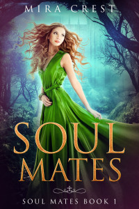 Mira Crest — Soul Mates Book 1 (Preview)