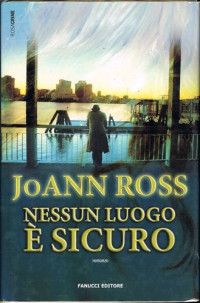 Joann Ross [Ross, Joann] — Nessun Luogo è Sicuro