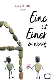 Anja Seeling — Eine ist Einer zu wenig! (German Edition)