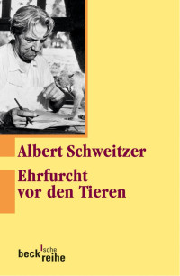 Schweitzer, Albert; Gräßer, Erich — Ehrfurcht vor den Tieren