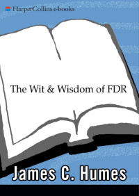 James C. Humes — The Wit & Wisdom of FDR