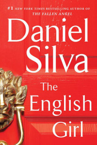 Daniel Silva — The English Girl: A Novel