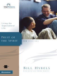 Bill Hybels, Kevin & Sherry Harney — Fruit of the Spirit