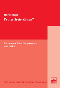 Horst Meier — Protestfreie Zonen?