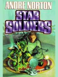 Andre Norton — Star Soldiers