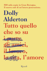 Dolly Alderton — Tutto quello che so sull'amore