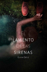 Olivia Ortiz — El lamento de las sirenas (Spanish Edition)