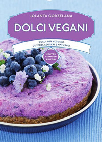 Jolanta Gorzelana — Dolci vegani (Italian Edition)