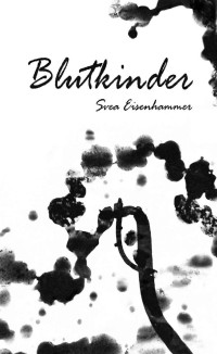 Svea Eisenhammer — Blutkinder (German Edition)
