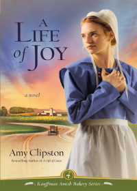 Amy Clipston; — A Life of Joy