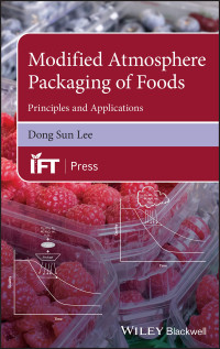 Dong Sun Lee — Modified Atmosphere Packaging of Foods