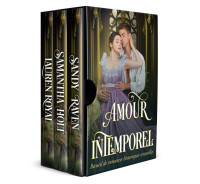 Raven, Sandy & Royal, Lauren & Holt, Samantha — Amour intemporel: Recueil de romances historiques sensuelles (French Edition)