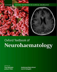 Tracy Batchelor, Joshua P. Klein, AndrÃ©s JosÃ© MarÃ­a Ferreri, Lisa M. DeAngelis — Oxford Textbook of Neurohaematology (Aug 7, 2024)