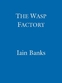 Iain M. Banks — The Wasp Factory