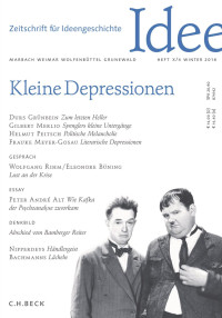 Kleine Deeitsch, Helmut; Raulff, Ulrich; Reichardt, Sven; Rihm, Wolfgang — Zeitschrift für Ideengeschichte Heft X/4 Winter 2016: Kleine Depressionen