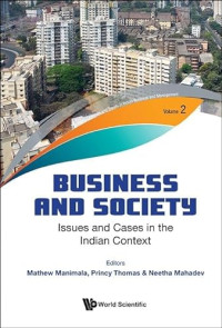 Mathew Manimala, Princy Thomas, Neetha Mahadev — Business and Society: Issues and Cases in the Indian Context
