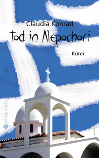 Claudia Konrad [Konrad, Claudia] — Tod in Alepochori (German Edition)