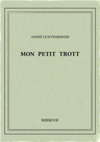 Lichtenberger, André — Mon petit Trott