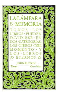 John Ruskin — La lámpara de la memoria (Great Ideas 33)