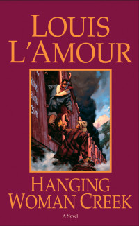 Louis L'Amour — Hanging Woman Creek