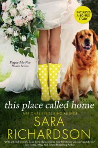 Sara Richardson — This Place Called Home: Includes Bonus Story! (Forget-Me-Not Ranch)