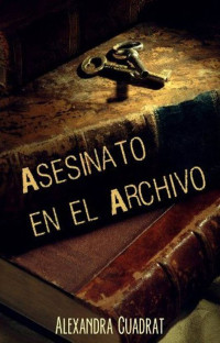 Alexandra Cuadrat-Capdevila — Asesinato En El Archivo