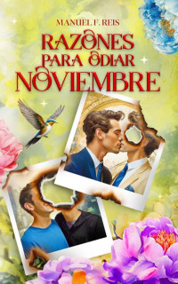 Manuel F. Reis — Razones para odiar Noviembre (Spanish Edition)