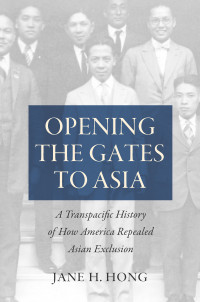 Hong, Jane H.; — Opening the Gates to Asia