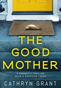 Cathryn Grant — The Good Mother