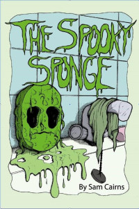 Sam Cairns — The Spooky Sponge