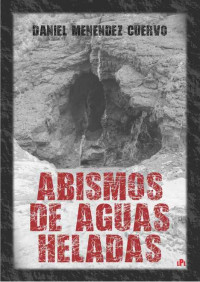 Daniel Menendez Cuervo — Abismos de aguas heladas (Spanish Edition)