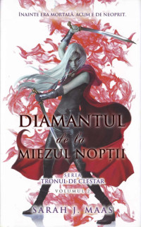 Sarah J. Maas — Tronul de clestar, Vol. 2 : Diamantul de la miezul noptii