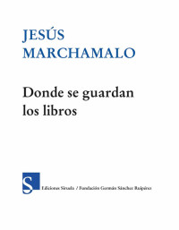 Jesús Marchamalo — Donde se guardan los libros