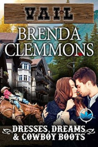 Brenda Clemmons [Clemmons, Brenda] — Dresses, Dreams & Cowboy Boots: Contemporary Western Romance