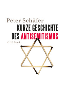 Peter Schfer; — Kurze Geschichte des Antisemitismus