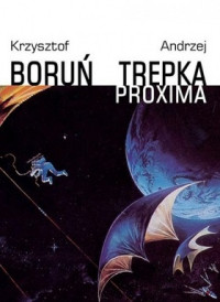 Andrzej Trepka & Krzysztof Boruń — Proxima