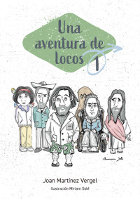 Joan Martínez Vergel — UNA AVENTURA DE LOCOS 1